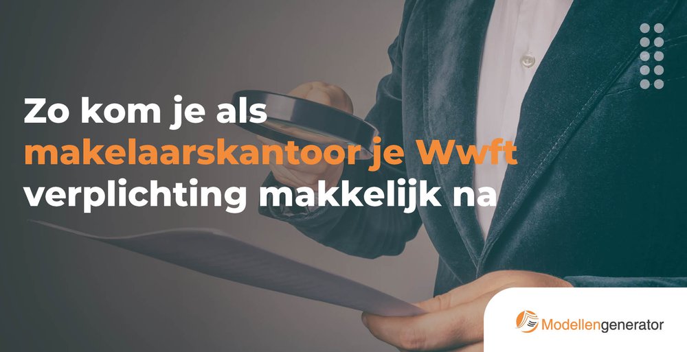 Als makelaarskantoor je Wwft verplichting makkelijker nakomen? Je doet het zo.